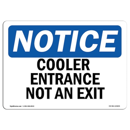 Signmission Safety Sign, OSHA Notice, 10" Height, 14" Width, Cooler Entrance Not An Exit Sign, Landscape OS-NS-D-1014-L-10828